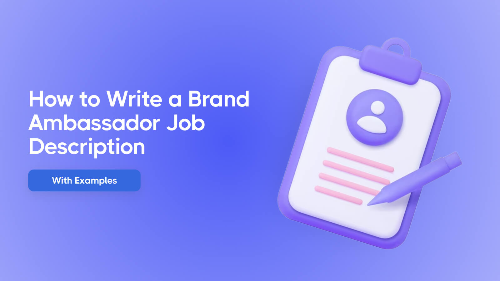 How to Write a Brand Ambassador Job Description (With Examples and Step